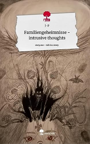 Familiengeheimnisse -intrusive thoughts. Life is a Story - story.one