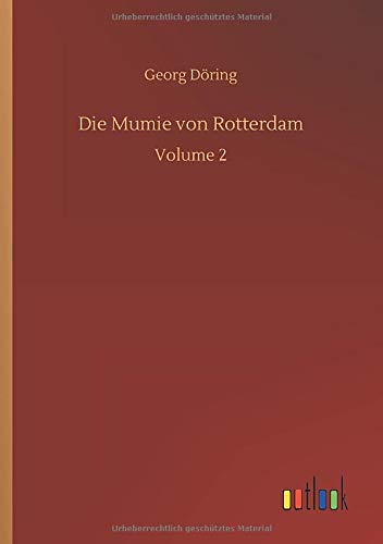 Die Mumie von Rotterdam: Volume 2