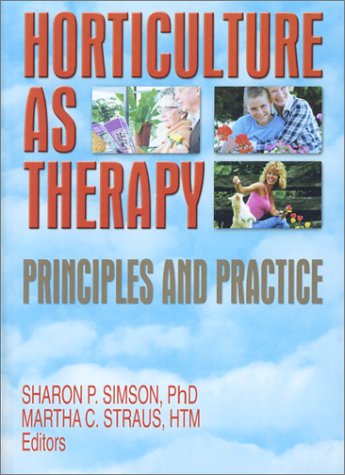Martha Straus Horticulture As Therapy, Principles And Practice