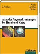 Atlas der Augenerkrankungen bei Hund und Katze