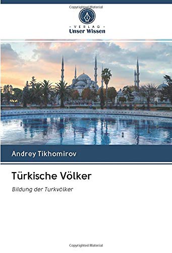 Türkische Völker: Bildung der Turkvölker