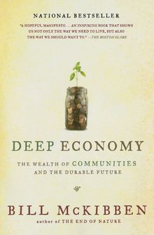 Deep Economy: The Wealth of Communities and the Durable Future