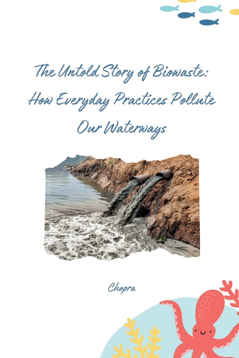 The Untold Story of Biowaste: How Everyday Practices Pollute Our Waterways: DE