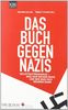Das Buch gegen Nazis: Rechtsextremismus - was man wissen muss und wie man sich wehren kann