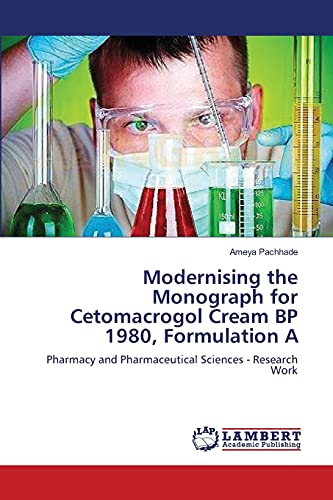 Modernising the Monograph for Cetomacrogol Cream BP 1980, Formulation A: Pharmacy and Pharmaceutical Sciences - Research Work