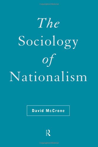 The Sociology of Nationalism: Tomorrow's Ancestors (International Library of Sociology)