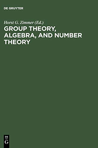 Group Theory, Algebra, and Number Theory: Colloquium in Memory of Hans Zassenhaus held in Saarbrücken, Germany, June 4-5, 1993