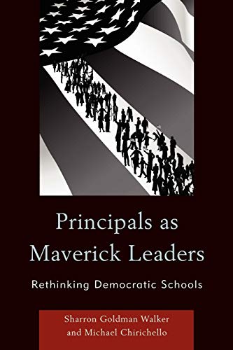 Principals as Maverick Leaders: Rethinking Democratic Schools