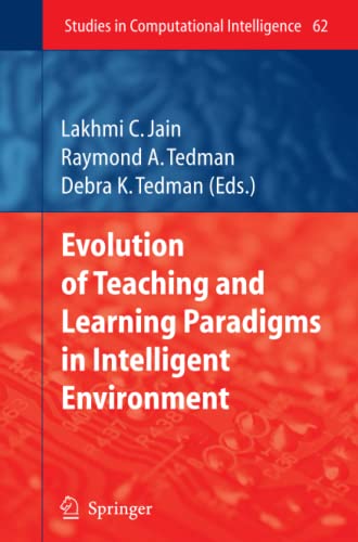 Evolution of Teaching and Learning Paradigms in Intelligent Environment (Studies in Computational Intelligence, Band 62)