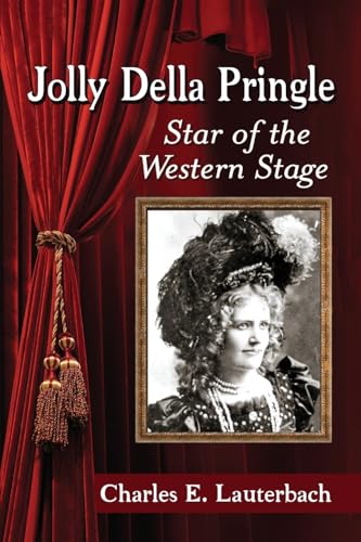 Jolly Della Pringle: Star of the Western Stage