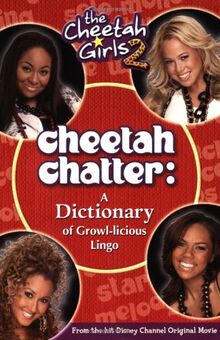 Cheetah Girls 2, The Cheetah Chatter: A Dictionary of Growl-licious Lingo