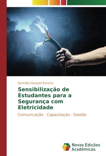 Sensibilização de Estudantes para a Segurança com Eletricidade: Comunicação - Capacitação - Gestão