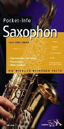 Pocket-Info, Saxophon: Praktisch, klar und aktuell. Das ideale Nachschlagewerk für Anfänger und fortgeschrittene Saxophonisten