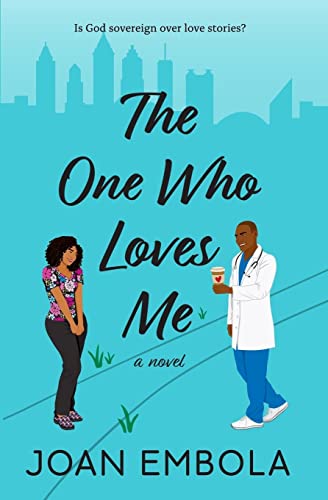 Embola The One Who Loves Me, A Christian Medical Romance (Sovereign Love)