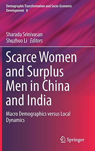 Scarce Women and Surplus Men in China and India: Macro Demographics versus Local Dynamics (Demographic Transformation and Socio-Economic Development, Band 8)