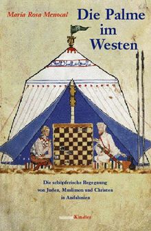 Die Palme im Westen. Muslime, Juden und Christen im alten Andalusien
