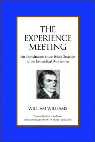 The Experience Meeting: An Introduction to the Welsh Societies of the Evangelical Awakening
