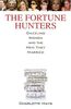 The Fortune Hunters: Dazzling Women and the Men They Married: Dazzling Women and the Fortunes They Wed