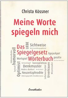 Meine Worte spiegeln mich: Das Spiegelgesetz-Wörterbuch