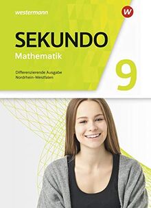 Sekundo - Mathematik für differenzierende Schulformen / Sekundo - Mathematik für differenzierende Schulformen - Ausgabe 2018 für Nordrhein-Westfalen: ... 2018 für Nordrhein-Westfalen / Schülerband 9