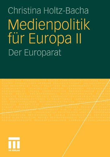 Medienpolitik Für Europa Ii: Der Europarat (German Edition)