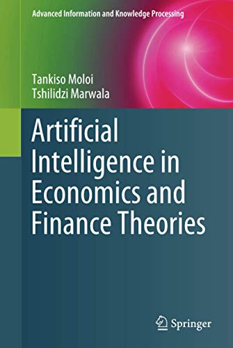 Artificial Intelligence in Economics and Finance Theories (Advanced Information and Knowledge Processing)