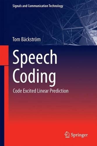 Speech Coding: with Code-Excited Linear Prediction (Signals and Communication Technology)