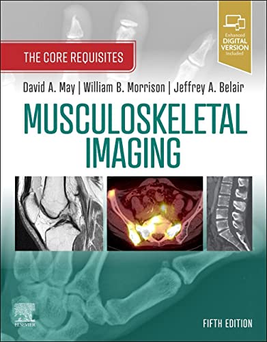 Musculoskeletal Imaging: The Core Requisites