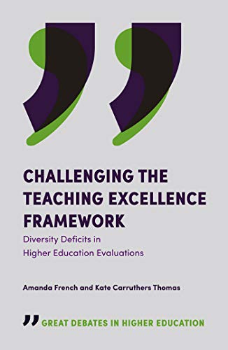 Challenging the Teaching Excellence Framework: Diversity Deficits in Higher Education Evaluations (Great Debates in Higher Education)