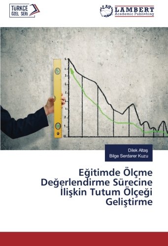 Eğitimde Ölçme Değerlendirme Sürecine İlişkin Tutum Ölçeği Geliştirme