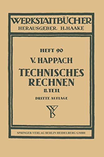 Technisches Rechnen: Teil 2: Zeichnerische Darstellungen Als Rechenhilfsmittel (Graphisches Rechnen) Mit Beispielen Aus Der Technik Und Ihren ... (Werkstattbücher, 90, Band 90)