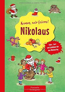 Komm, wir feiern! Nikolaus: Feier-, Fest- und Spielideen für den Nikolaustag (Die Praxisreihe für Kindergarten und Kita)