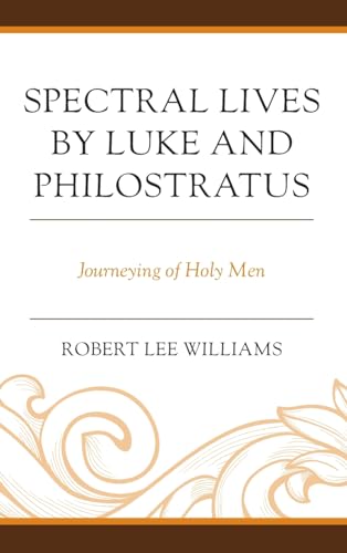 Spectral Lives by Luke and Philostratus: Journeying of Holy Men