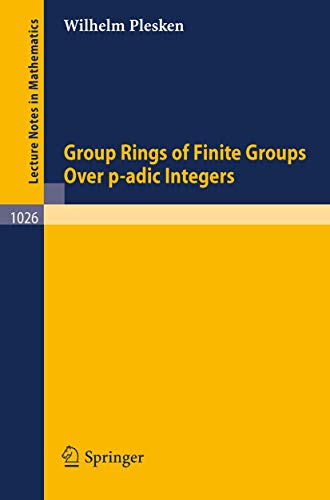 Group Rings of Finite Groups Over p-adic Integers (Lecture Notes in Mathematics, 1026, Band 1026)