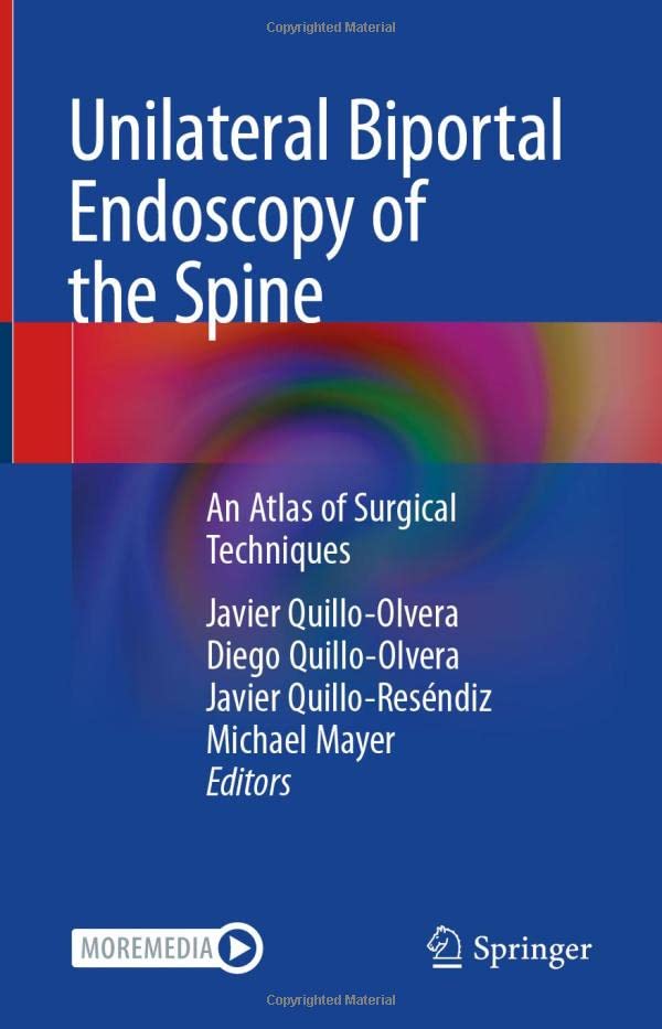 Unilateral Biportal Endoscopy of the Spine: An Atlas of Surgical Techniques