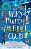 The Very Merry Murder Club: A wintery collection of new mystery fiction for children edited by Serena Patel and Robin Stevens for 2022. The perfect Christmas gift!