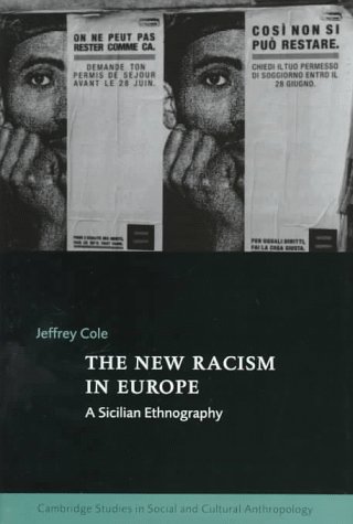 The New Racism in Europe: A Sicilian Ethnography (Cambridge Studies in Social and Cultural Anthropology, Band 107)