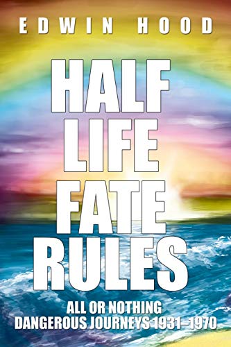 Half Life Fate Rules: All or Nothing Dangerous Journeys 1931–1970