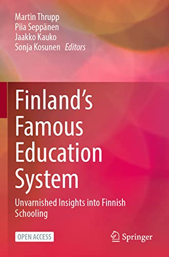 Finland’s Famous Education System: Unvarnished Insights into Finnish Schooling