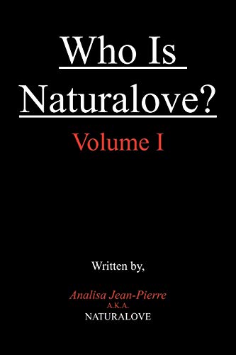 Who Is Naturalove?: Volume I