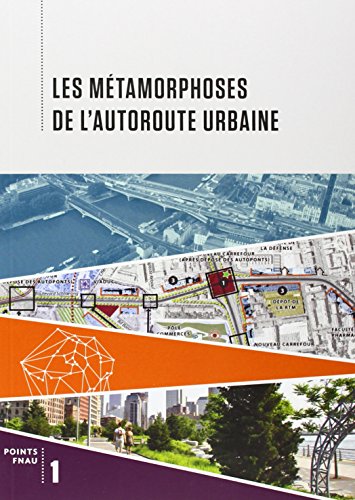 Les Métamorphoses De L'autoroute Urbaine