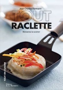 Tout raclette : Réinventer la raclette von Karmann, Jean-Charles, Chatelain, Marion | Buch | Zustand sehr gut