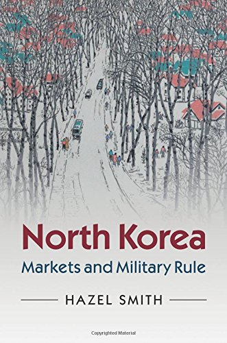 North Korea: Markets and Military Rule