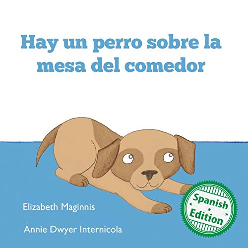 Hay un perro sobre la mesa del comedor (Xist Kids Spanish Books)