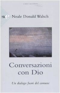 Conversazioni con Dio. Un dialogo fuori del comune