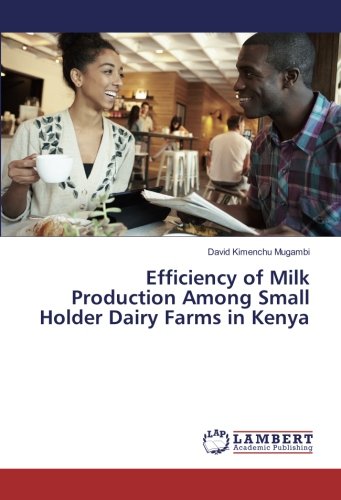 Efficiency of Milk Production Among Small Holder Dairy Farms in Kenya