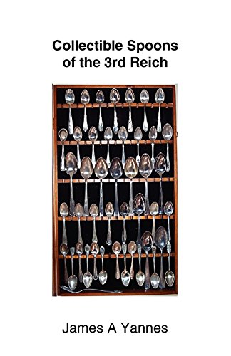 Yannes, James A. Collectible Spoons Of The 3rd Reich