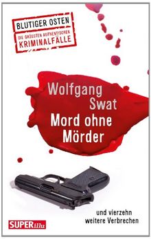 Mord ohne Mörder: und dreizehn weitere Verbrechen (Bild und Heimat Buch)