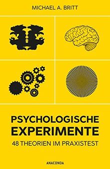 Psychologische Experimente: 48 Theorien im Praxistest von Britt, Michael A. | Buch | Zustand gut