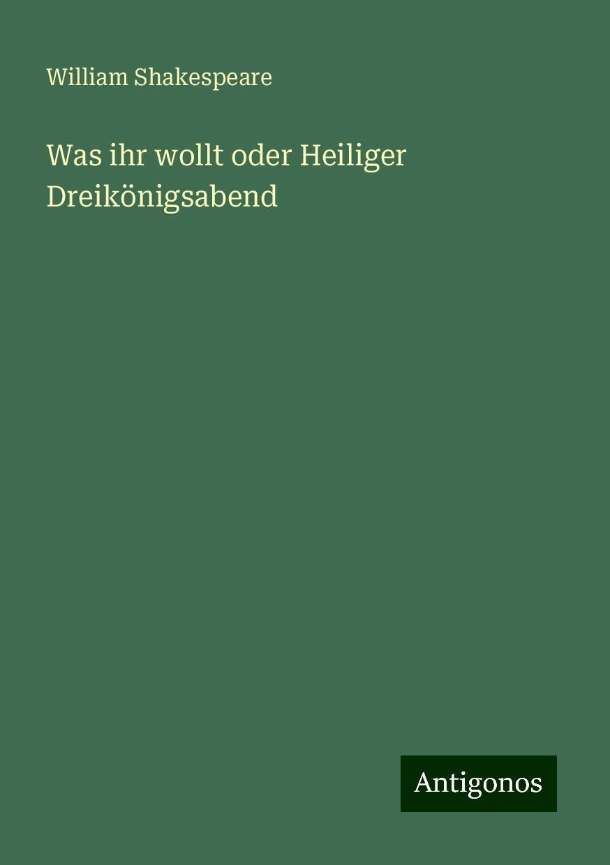 Was ihr wollt oder Heiliger Dreikönigsabend